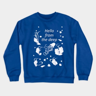 hello from the deep Crewneck Sweatshirt